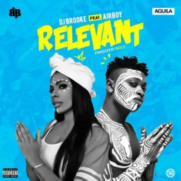 Deejay Brooke Bailey - Relevant ft. Airboy